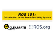 ROS 101: Intro to the Robot Operating System ROS 101: Intro to the Robot Operating System