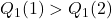 Q_1(1)> Q_1(2)