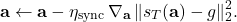 \[\mathbf{a} \leftarrow \mathbf{a} - \eta_{\text{sync}}\,\nabla_{\mathbf{a}}\,\|s_T(\mathbf{a})-g\|_2^2.\]