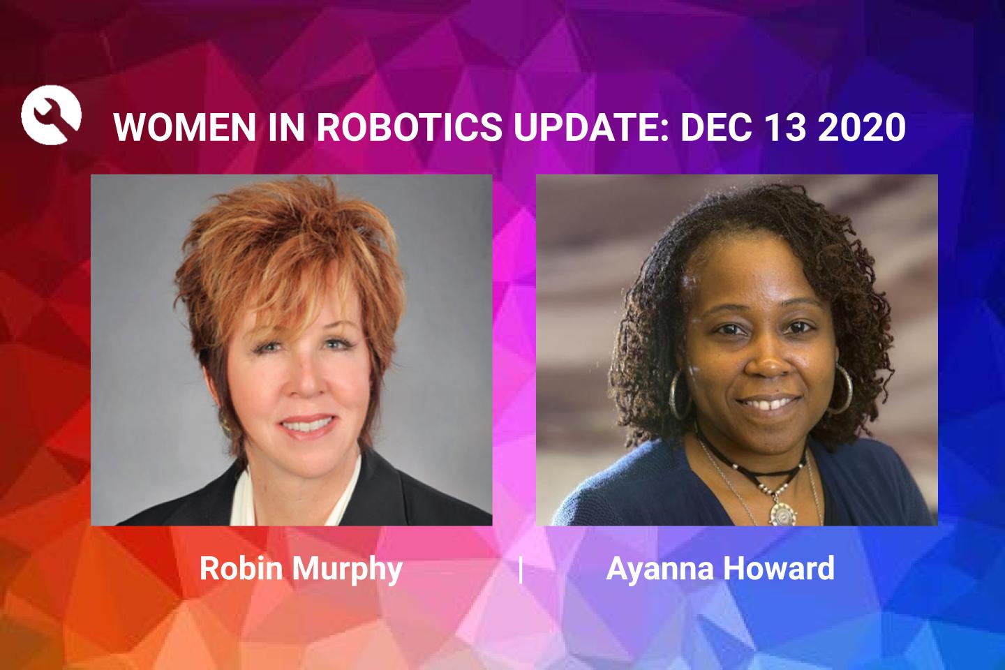 Women in Robotics Update: Robin Murphy, Ayanna Howard
