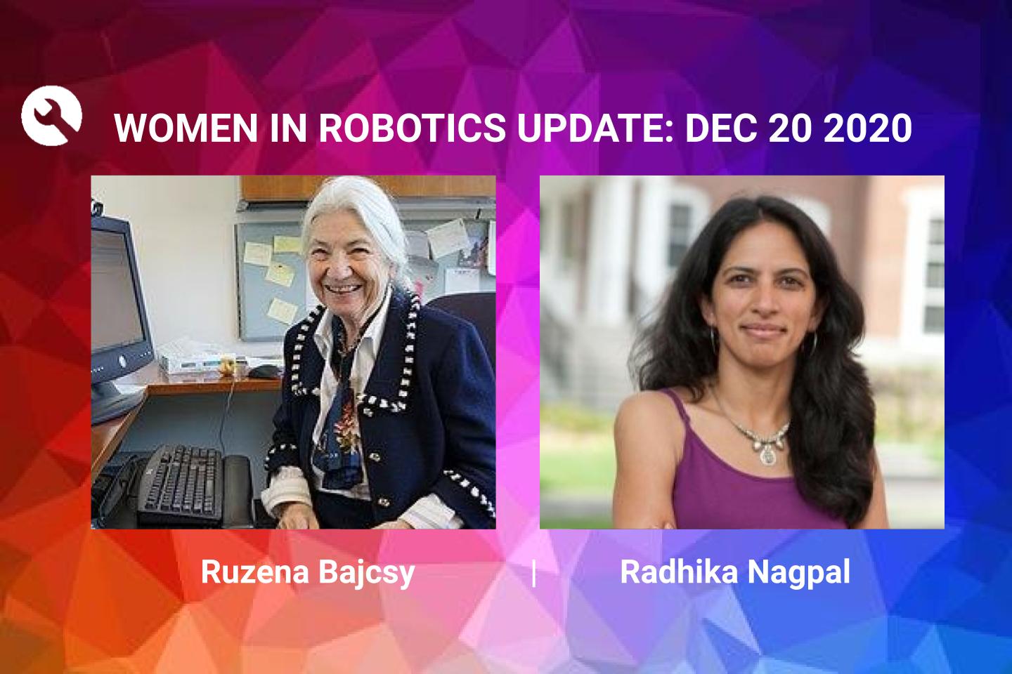 Women in Robotics Update: Ruzena Bajcsy and Radhika Nagpal