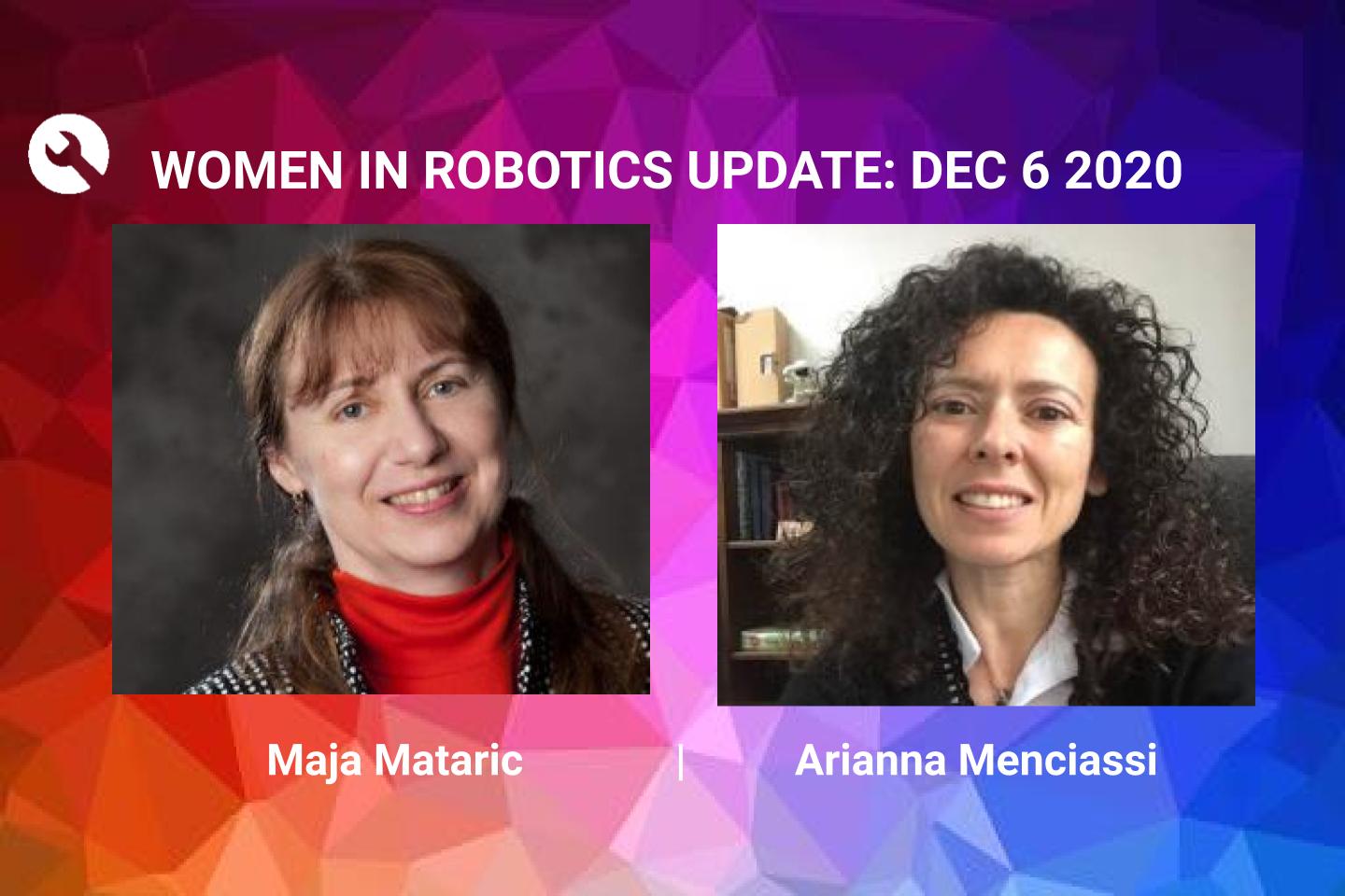Women in Robotics Update: Maja Mataric, Arianna Menciassi