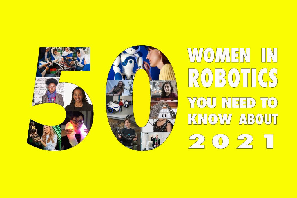 50 women in robotics you need to know about 2021