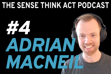 Sense Suppose Act Podcast: Adrian Macneil