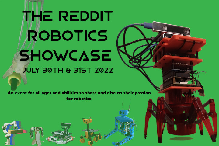 r/Robotics Showcase: An event for members of all ages and abilities to share and discuss their passion for robotics